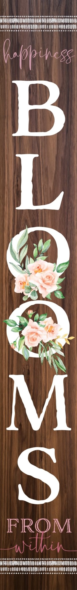 72IN Happiness Blooms From Within Outdoor Porch Sign - Tuesday Morning - Wall Signs