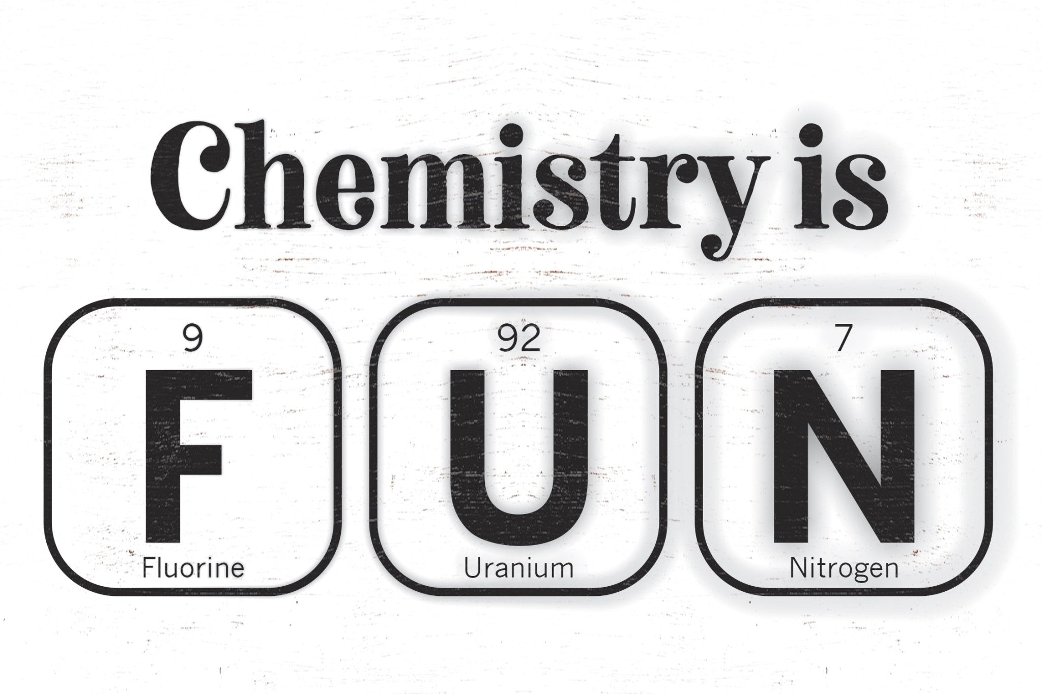 Chemistry is FUN: Fluorine, Uranium & Nitrogen - 7.5